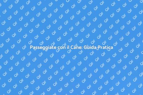 Portare a Spasso un Cane: Guida Completa
