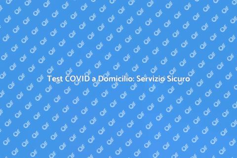 Test COVID a Domicilio: Prenotazione Facile
