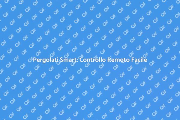 Pergolati Futuristici con Controllo Remoto