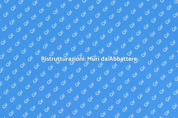 Ristrutturare: Costruzione e Abbattimento