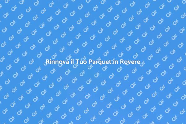 Ripristina il Parquet in Rovere