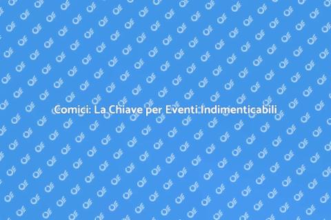 Assumere un Comico per Eventi Felici