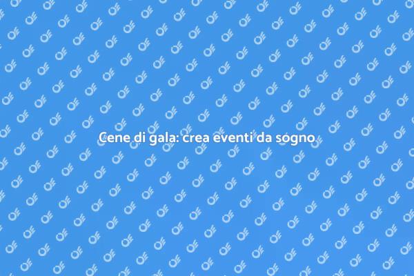 L'arte di creare cene di gala
