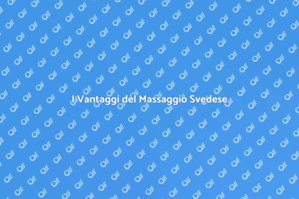 Massaggio Svedese: Rilassati e Rinnova