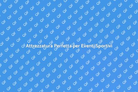 Noleggia Attrezzatura per Eventi Sportivi