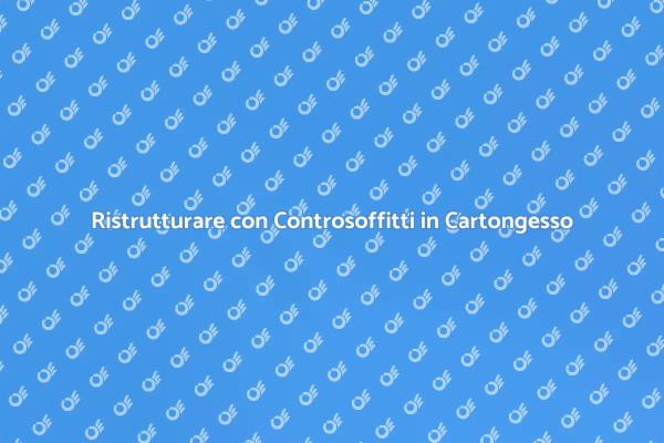 Controsoffitti: Trasforma i Tuoi Spazi