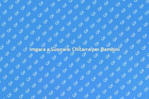 Corso di Chitarra per Bambini