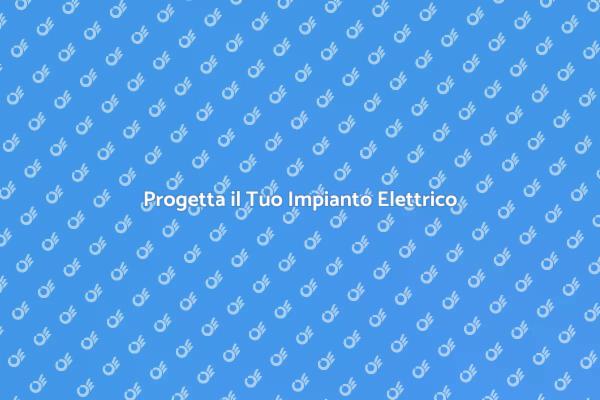 Impianto Elettrico: Guida Completa