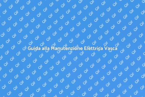 Manutenzione Elettrica Vasca Idromassaggio