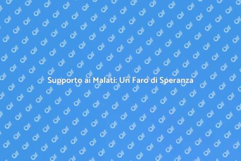 Assistenza ai Malati: Supporto Professionale
