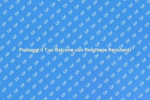 Incrementare Durabilità Ringhiere
