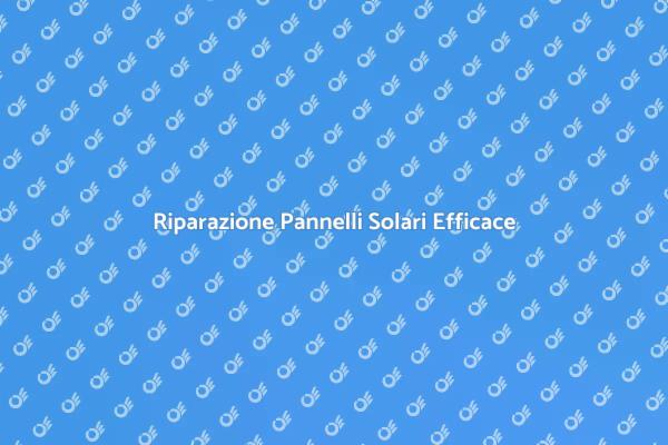 Ripristina l'Efficienza dei Pannelli Solari