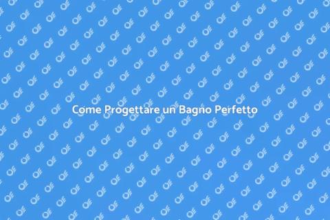 Progettazione Bagno: Idee e Consigli