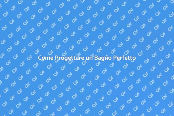Idee per la Progettazione di un Bagno