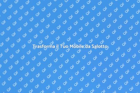Rinnova il Tuo Mobile da Salotto
