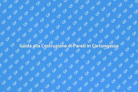 Costruire Pareti in Cartongesso