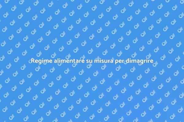 Dimagrire: il tuo piano alimentare personalizzato