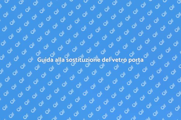 Sostituzione vetro porta: ecco come fare