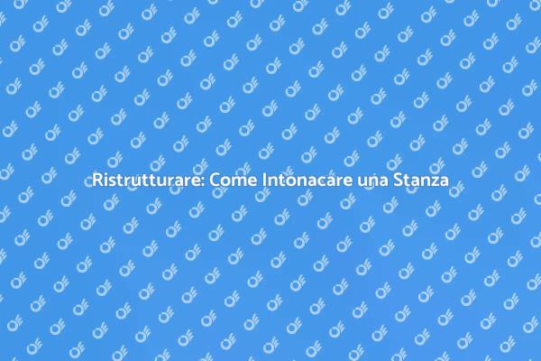 Intonacare: Trasforma la Tua Stanza