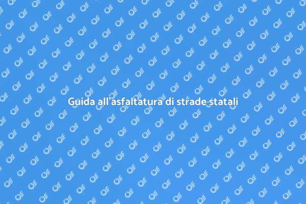 Asfaltatura strade statali: come si fa