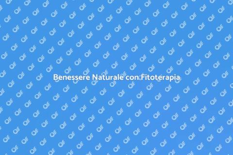 Fitoterapia Specialistica e Benessere