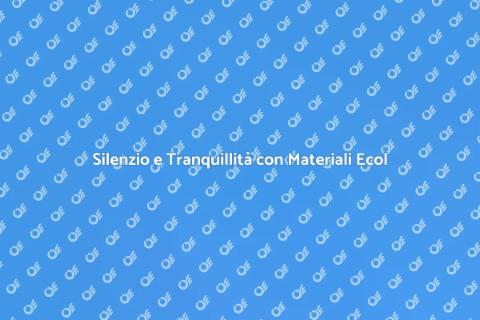 Isolamento Acustico Ecol: Silenzio e Serenità