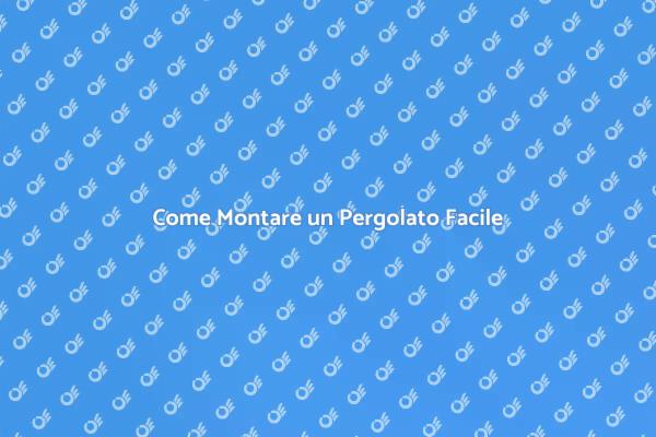 Monta il Tuo Pergolato in Pochi Passi