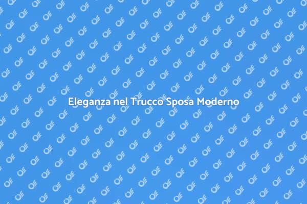 Trucco Moderno per Sposi Eleganti