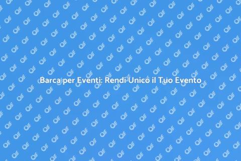 Noleggiare Barca per Eventi Nautici