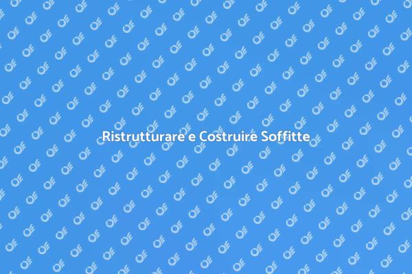 Costruire una Soffitta: Idee e Suggerimenti