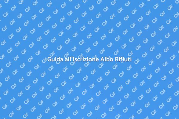 Come Iscriversi all'Albo Gestori Rifiuti