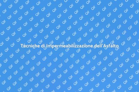Impermeabilizzare l'Asfalto: Guida Essenziale