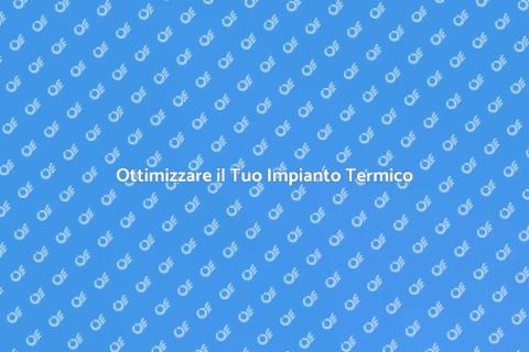 Conformare Impianto Termico e Riscaldamento