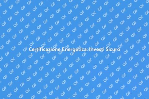 Certificazione Energetica Immobile
