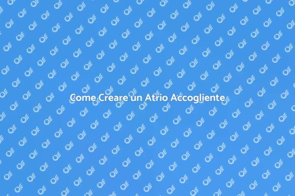 Progettazione di un Atrio Inviting