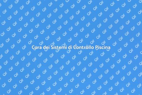 Manutenzione Sistemi Controllo Piscina