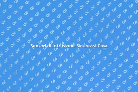 Mettere Sensori per Rilevamento Intrusi