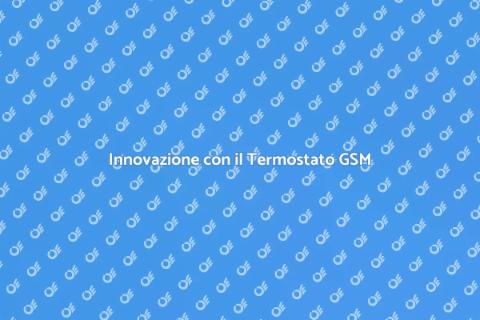 Termostato GSM per Comfort Termico