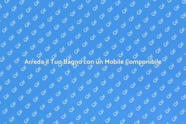 La Soluzione Ideale per il Tuo Bagno