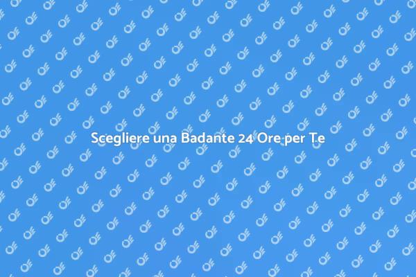 Badante 24 Ore: Il Supporto Necessario