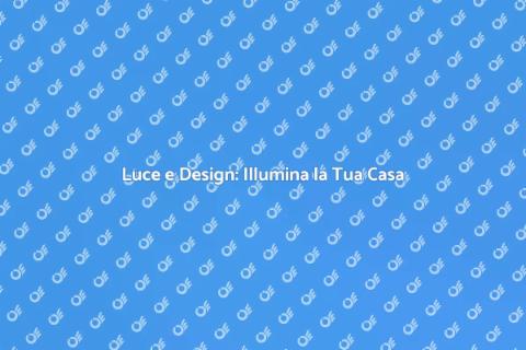 Illuminare la Casa: Design e Funzionalità