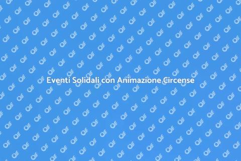 Animazione Circense per Eventi Solidali