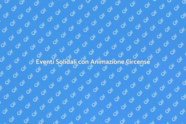 L'Animazione Circense per la Solidarietà