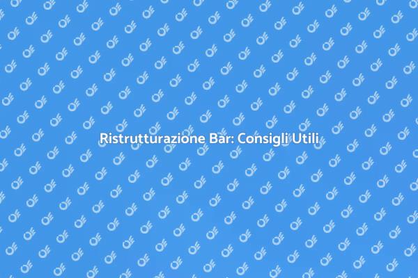 Ristrutturare il Tuo Bar: Ecco Come