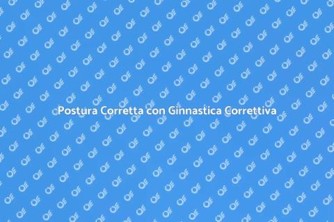 Ginnastica Correttiva per la Postura