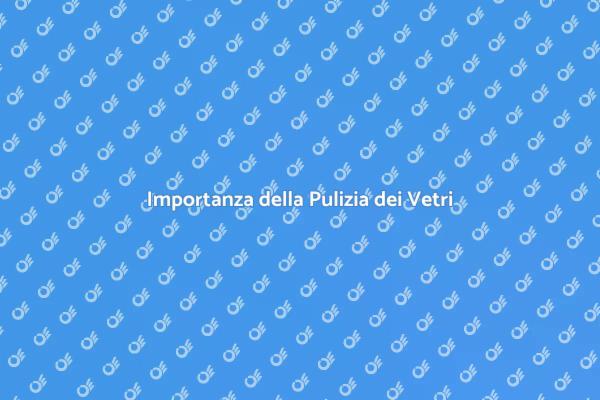 Manutenzione dei Vetri delle Facciate