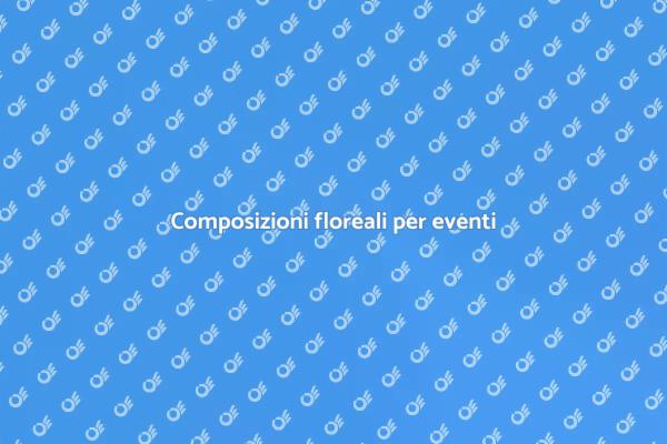 Fiori e centrotavola per il tuo evento