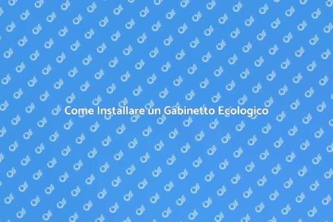 Gabinetto Ecologico: Installazione Facile
