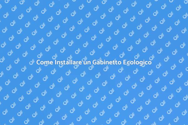 Installazione Sostenibile di Gabinetti
