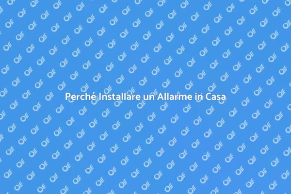 Sicurezza: Installa un Allarme Oggi!